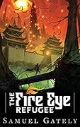 The Fire Eye Refugee
