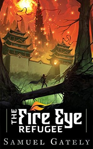 The Fire Eye Refugee (Fire Eye #1)
