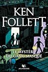 Le mystère du Gang Masqué by Ken Follett Le mystère du Gang Masqué by Ken Follett