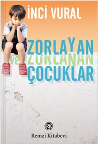 Zorlayan ve Zorlanan Çocuklar (Paperback)