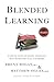 Blended Learning: A Concise Guide for Mixing Technology with Instruction in all Classrooms