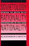 Sovietology, Rationality, Nationality