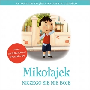 Mikołajek. Niczego się nie boję.