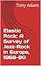 Elastic Rock: A Survey of J...