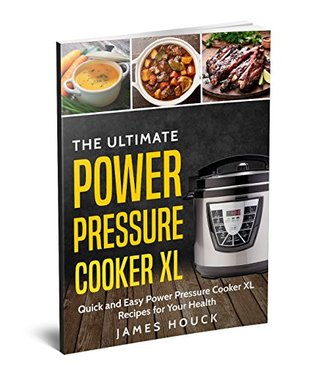 Power Pressure Cooker XL: The Ultimate Power Pressure Cooker XL Cookbook: Quick and Easy Power Pressure Cooker XL Recipes for Your Health (Kindle Edition)