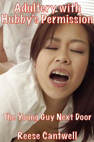 Adultery with Hubby's Permission: the Young Guy Next Door (ebook)