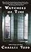 Watchers Of Time (Inspector Ian Rutledge, #5) by Charles Todd