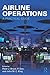 Airline Operations: A Practical Guide
