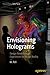 Envisioning Holograms: Desi...