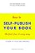 How to Self-Publish Your Book: The Fast, Free & Easy Way