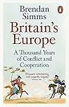 Britain's Europe by Brendan Simms