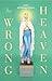 The Wrong Heaven by Amy Bonnaffons