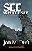 See What I See: A Novel in ...