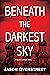Beneath the Darkest Sky (Re...