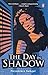 The Day in Shadow