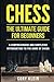 Chess: The Ultimate Guide for Beginners: A Comprehensive and Simplified Introduction to the Game of Chess (openings, tactics, strategy)(Full Color)
