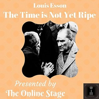 The Time Is Not Yet Ripe (full-cast production)