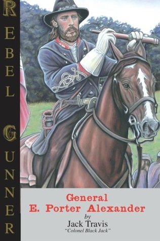 Rebel Gunner, General E. Porter Alexander (Paperback)