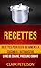 Recettes: Recettes pour ceu...