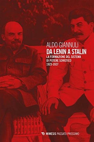 Da Lenin a Stalin: La formazione del sistema di potere sovietico 1923-1927 (Italian Edition)