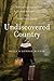 Undiscovered Country: A Novel Inspired by the Lives of Eleanor Roosevelt and Lorena Hickok