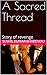 The Sacred Thread: Story of...