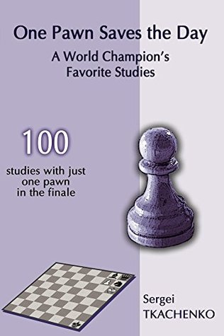 One Pawn Saves the Day: A World Champion's Favorite Studies (Kindle Edition)