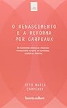 O Renascimento e a Reforma por Carpeaux (História da Literatura Ocidental, #3)