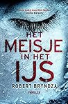 Het meisje in het ijs by Robert Bryndza