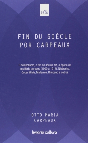Fin du Siècle por Carpeaux (História da Literatura Ocidental, #8)