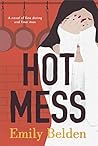 Hot Mess by Emily Belden