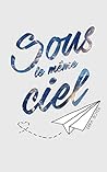 Book cover for Sous le même ciel (Romance M/M) (French Edition)
