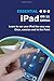 Essential iPad: iOS 11 Edition (Computer Essentials)