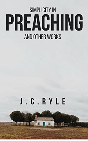 Simplicity in Preaching and Other Sermons