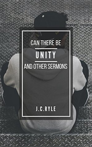 Can There Be Unity and Other Sermons