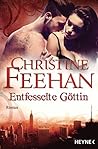 Entfesselte Göttin by Christine Feehan