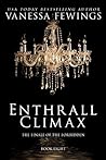 Enthrall  Climax by Vanessa Fewings