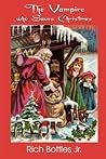 The Vampire Who Saves Christmas by Rich Bottles Jr.