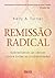 Remissão radical by Kelly A. Turner Remissão radical by Kelly A. Turner