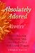 Absolutely Adored: Stop Choosing Narcissistic Men and Finally Be a Well-Loved Woman