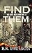 Find Them by B.R. Paulson