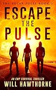 Escape the Pulse: An EMP Survival Thriller