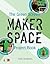 The Green Screen Makerspace Project Book by Todd Burleson