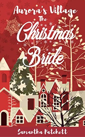 Aurora's Village; The Christmas Bride (Kindle Edition)