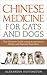 Chinese Medicine For Cats and Dogs by Alexander Huffington