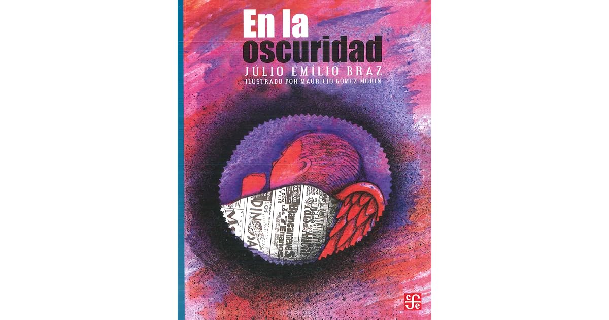 En La Oscuridad Julio Emilio Braz