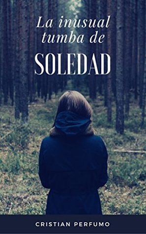 La inusual tumba de Soledad (Kindle Edition)