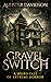 Gravel Switch (The Black Go...