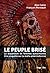 LE PEUPLE BRISÉ: LA DISPARITION DE FEMMES AUTOCHTONES; UNE ENQUÊTE SUR LA MAFIA AMÉRINDIENNE