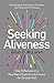 Seeking Aliveness: Daily Reflections on a New Way to Experience and Practise the Christian Faith